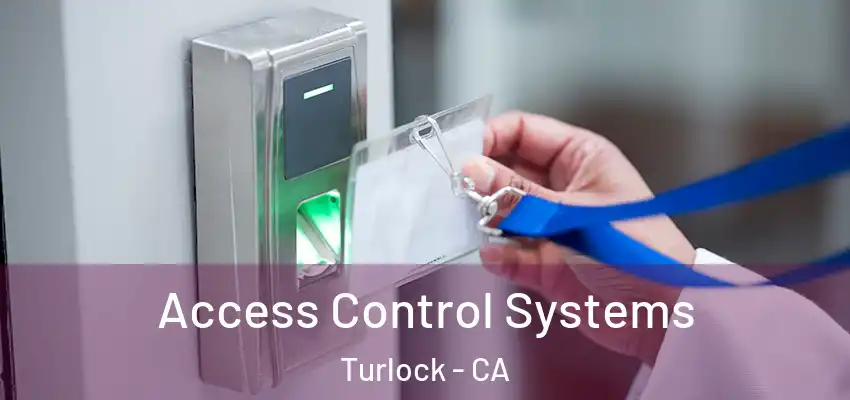  Access Control Systems Turlock - CA