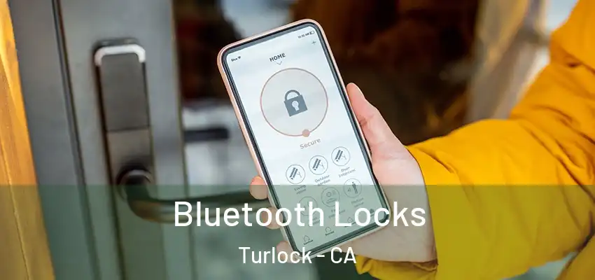  Bluetooth Locks Turlock - CA