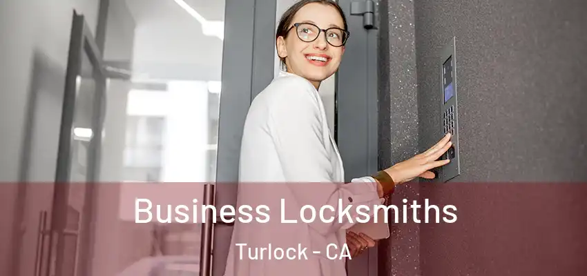 Business Locksmiths Turlock - CA