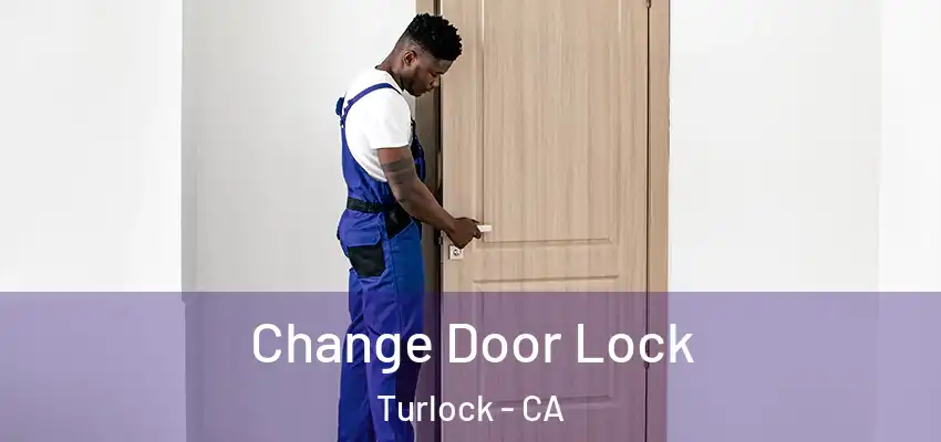  Change Door Lock Turlock - CA