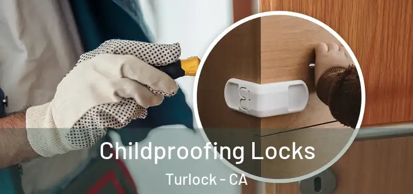  Childproofing Locks Turlock - CA