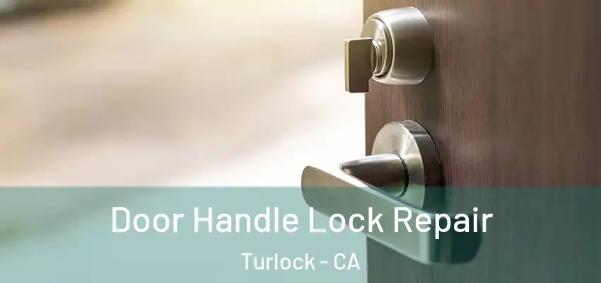  Door Handle Lock Repair Turlock - CA