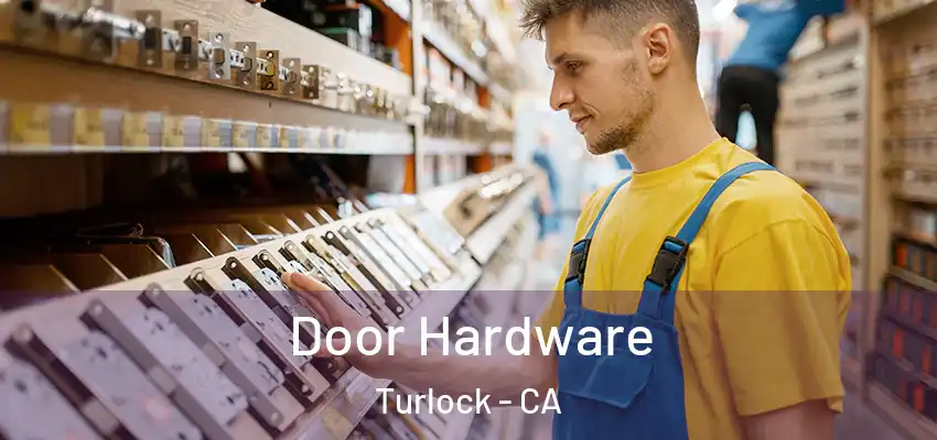  Door Hardware Turlock - CA