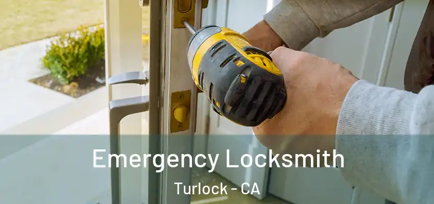  Emergency Locksmith Turlock - CA
