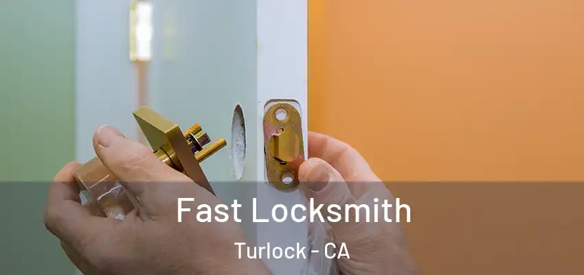  Fast Locksmith Turlock - CA