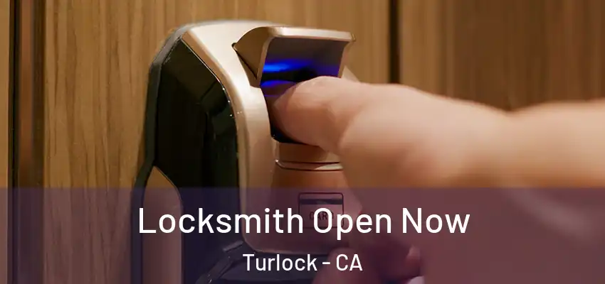  Locksmith Open Now Turlock - CA