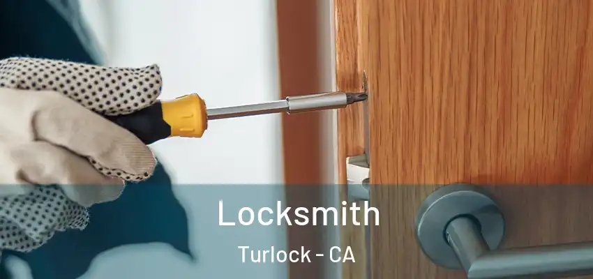  Locksmith Turlock - CA