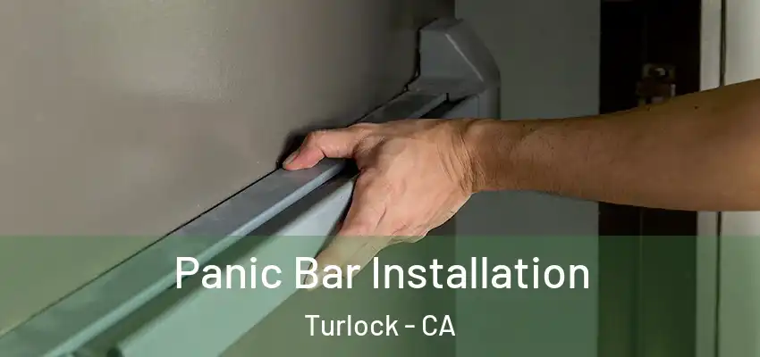  Panic Bar Installation Turlock - CA