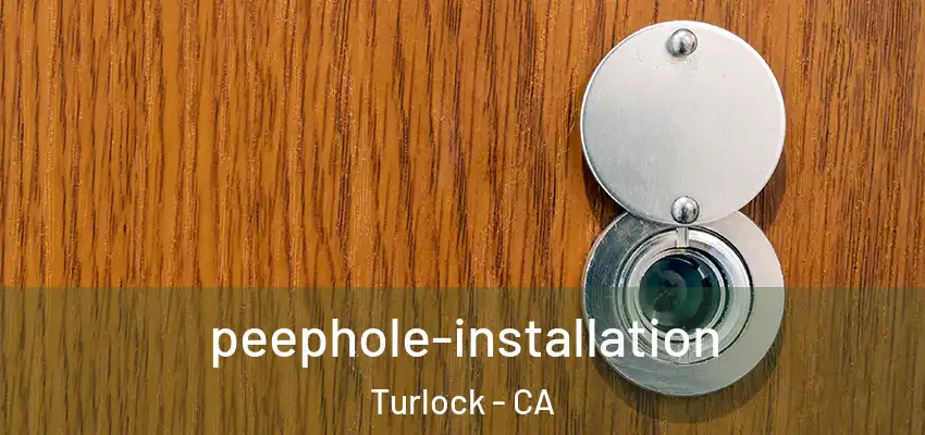  peephole-installation Turlock - CA