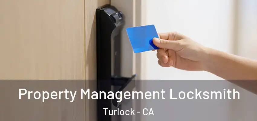 Property Management Locksmith Turlock - CA