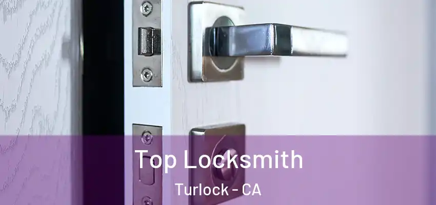  Top Locksmith Turlock - CA
