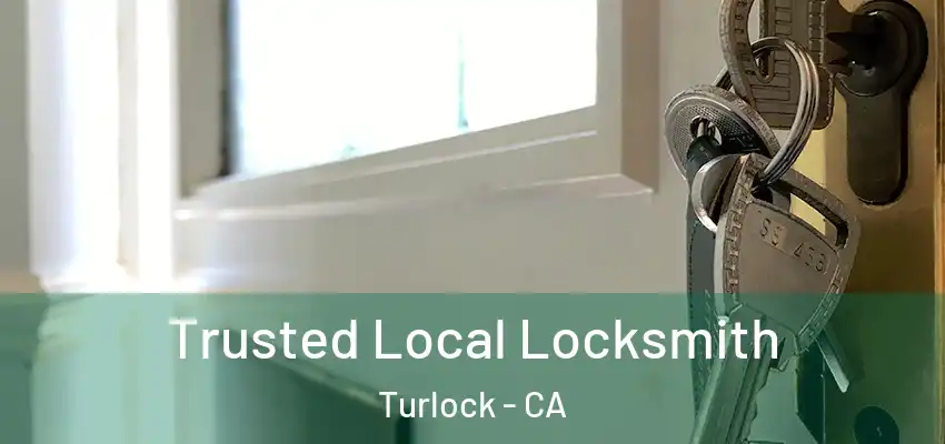  Trusted Local Locksmith Turlock - CA